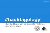 Hashtagology - oder: das Rautenwort als Garant für PR-Erfolge und -Katastrophen (Version 2.0)