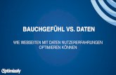 BAUCHGEFÜHL VS. DATEN - WIE WEBSEITEN MIT DATEN NUTZERERFAHRUNGEN OPTIMIEREN KÖNNEN