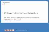 Informationstag Netzentwicklungsplan/Umweltbericht der Bundesnetzagentur am 27.04.2015 in Stuttgart: Dr. S. Serong, Bundesnetzagentur: Entwurf des Umweltberichts