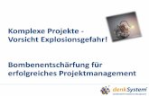 Komplexe Projekte - Vorsicht, Explosionsgefahr!