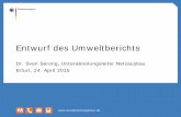 Informationstag Netzentwicklungsplan/Umweltbericht der Bundesnetzagentur am 24.04.2015 in Erfurt: Dr. S. Serong, Bundesnetzagentur: Entwurf des Umweltberichts