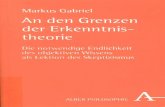 Markus Gabriel An den Grenzen der Erkenntnistheorie die notwendige Endlichkeit des objektiven Wissens als Lektion des Skeptizismus  2008.pdf