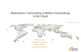 Skalierbares Transcoding und Medien-Verarbeitung in der Cloud