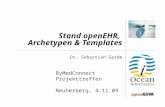 Stand openEHR, Archetypen & Templates Dr. Sebastian Garde ByMedConnect Projekttreffen Neuherberg, 4.11.09.