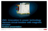 1VCP000238 – Rev. C, en – Presentation – 2010.01 © ABB Group May 23, 2015 | Slide 1 VM1: innovation in power technology Vacuum circuit-breaker with magnetic.