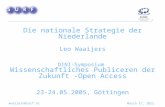 3 June 2015 waaijers@surf.nl Die nationale Strategie der Niederlande Leo Waaijers DINI-Symposium Wissenschaftliches Publiceren der Zukunft -Open Access.