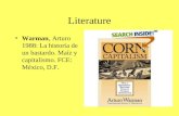Literature Warman, Arturo 1988: La historia de un bastardo. Maíz y capitalismo. FCE: México, D.F.
