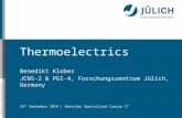 Mitglied der Helmholtz-Gemeinschaft Thermoelectrics Benedikt Klobes JCNS-2 & PGI-4, Forschungszentrum Jülich, Germany 19 th September 2014 | Hercules Specialized.