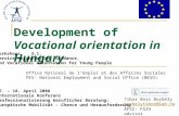 Development of Vocational orientation in Hungary Tibor Bors Borbély borbelytibor@lab.hu ÁFSZ- FSZH advisor Office National de l’Emploi et des Affaires.