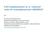 Full employment or a 'natural' rate of unemployment (NAIRU)? by Dr Alfred Kleinknecht Emeritus Professor of Economics Fellow of WSI, Wirtschafts- und Sozialwissenschaftliches.
