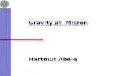 Gravity at Micron Hartmut Abele. Hartmut Abele, Universität Heidelberg 2 Galileo in Pisa Objekt: Neutron Höhe: ~ 50  m Fallhöhe > 50  m Fallhöhe < 50
