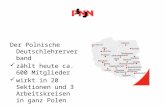 Der Polnische Deutschlehrerverband zählt heute ca. 600 Mitglieder