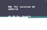 BWL für Juristen WS 2009/10 Ak.OR Dr. Ursula Müller