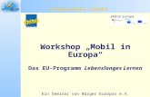 Workshop „Mobil in Europa“ Das EU-Programm  Lebenslanges Lernen