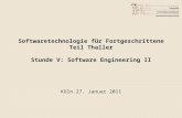 Softwaretechnologie für Fortgeschrittene Teil Thaller Stunde V: Software Engineering II
