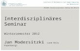 Interdisziplinäres Seminar Wintersemester 2012 Jan Modersitzki  (und Nils Papenberg)