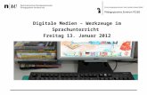 Digitale Medien – Werkzeuge im Sprachunterricht  Freitag 13. Januar 2012