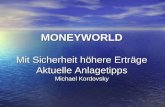 MONEYWORLD Mit Sicherheit höhere Erträge Aktuelle Anlagetipps Michael Kordovsky