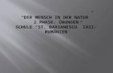 “ Der Mensch  in  der natur ” 2.Phase:  Ü bungen Schule  “St.  barsanescu ”  iasi -  rumÄnien