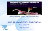 Preisverleihung:  Velden , 21. November 2013 Alle Innovationen sind sozial relevant