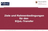 Ziele und Rahmenbedingungen für den  EQuL -Transfer