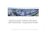 Realisierung der Zentralen Haltestelle ZOB Marktstraße / Langendorfer Straße