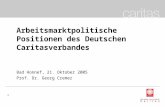 Arbeitsmarktpolitische Positionen des Deutschen Caritasverbandes Bad Honnef, 21. Oktober 2005