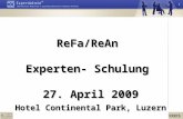 ReFa/ReAn  Experten- Schulung  27. April 2009 Hotel Continental Park, Luzern