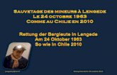 Sauvetage des mineurs à Lengede Le 24 octobre 1963 Comme au Chilie en 2010