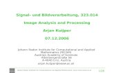Signal- und Bildverarbeitung, 323.014 Image Analysis and Processing Arjan Kuijper 07.12.2006