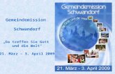 Gemeindemission  Schwandorf „Da treffen Sie Gott  und die Welt“ 21. März – 3. April 2009