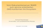 Vom Dokumentenserver MIAMI zum service-orientierten OAIS-konformen Archivsystem