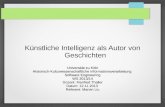 Künstliche Intelligenz als Autor von Geschichten Universität zu Köln