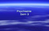 Psychiatrie  Sem 3