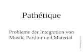 Pathétique Probleme der Integration von Musik, Partitur und Material