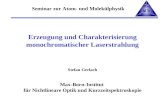Erzeugung und Charakterisierung monochromatischer Laserstrahlung Stefan Gerlach Max-Born-Institut