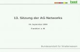 13. Sitzung der AG Networks 04. September 2008 Frankfurt  a. M.