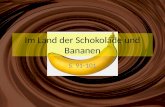 Im  Land der  Schokolade  und  Bananen
