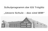 Schulprogramm der GS Tröglitz „Unsere Schule – das sind WIR“