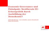 Economic Governance und Fiskalpakt: Neoliberale EU-Krisenpolitik durch Aushöhlung der Demokratie?