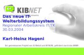 Das neue IT-Weiterbildungssystem Regionaler Arbeitskreis IT/TK 30.03.2004 Karl-Heinz Hageni