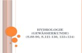Hydrologie (Gewässerkunde) ( S.88-90 ,  S.121-130, 133+134)