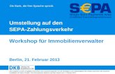 Umstellung auf den  SEPA-Zahlungsverkehr Workshop für Immobilienverwalter Berlin, 21. Februar 2013