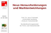Neue Herausforderungen und Marktentwicklungen Prof. Dr. Arno Frühwald Universität Hamburg