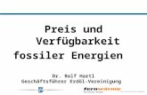 Preis und Verfügbarkeit fossiler Energien Dr. Rolf Hartl Geschäftsführer Erdöl-Vereinigung