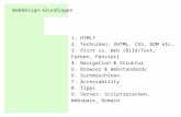 1. HTML? 2. Techniken: XHTML, CSS, DOM etc. 3. Print vs. Web (Bild/Text, Farben, Fenster)