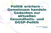 Politik erörtern – Gemeinsam handeln Gedanken zur aktuellen Gesundheits- und DGSP-Politik