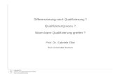 Differenzierung nach Qualifizierung ? Qualifizierung wozu ? Wann kann Qualifizierung greifen ?