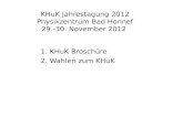 KHuK  Jahrestagung 2012 Physikzentrum Bad Honnef 29.-30. November 2012 