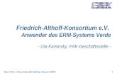 1. Das Friedrich-Althoff-Konsortium 2. Bestehende Verträge 3. Einsatz des ERM-Systems Verde